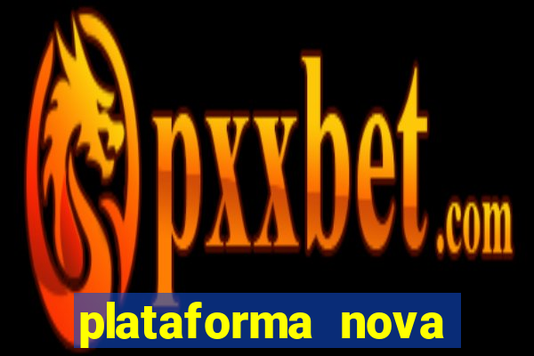 plataforma nova para jogar fortune tiger